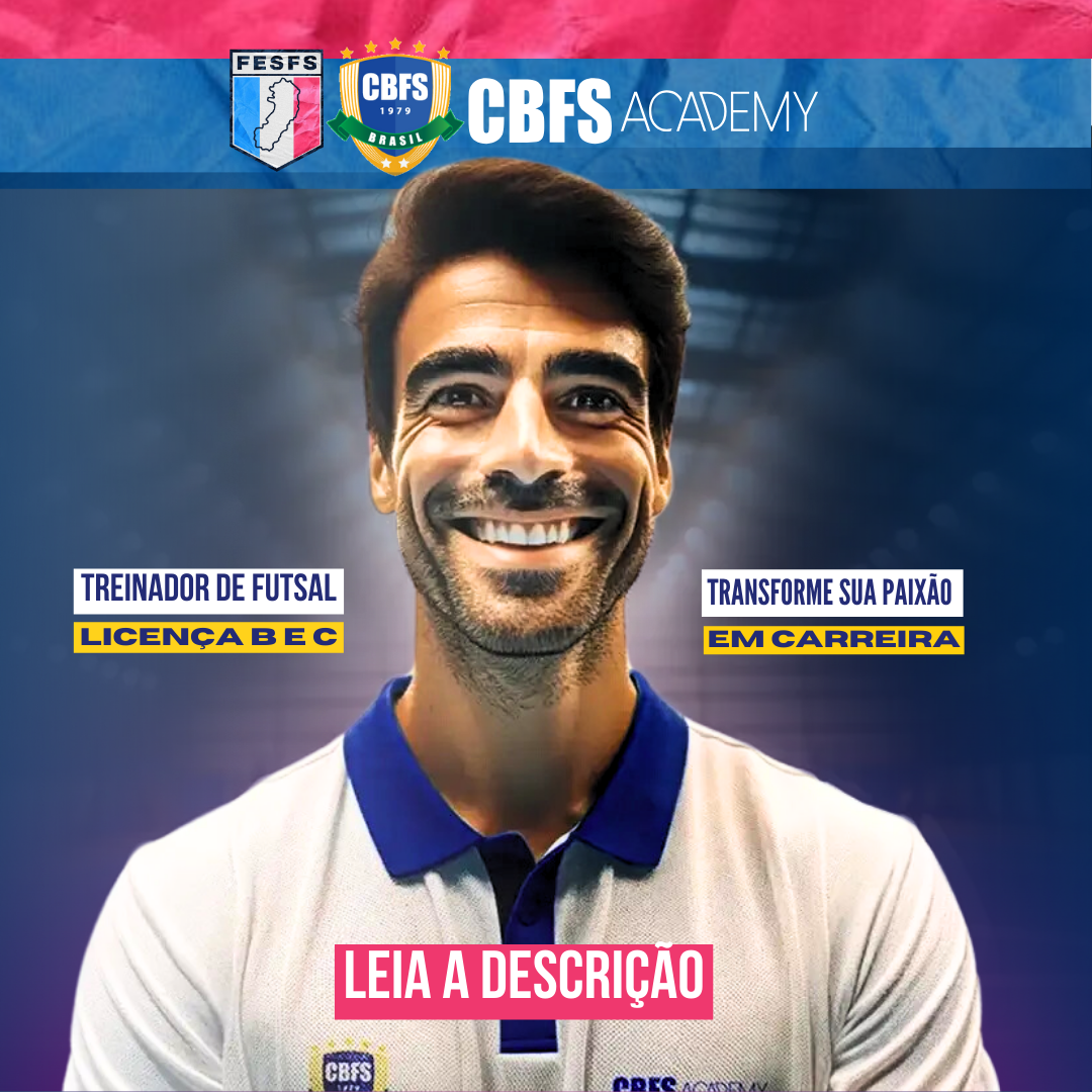 LICENÇA B & C - CBFS ACADEMY - Treinador de Futsal